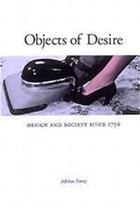 Couverture du livre « Objects of desire design and society since 1750 » de Forty Adrian aux éditions Thames & Hudson