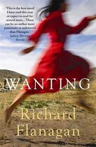 Couverture du livre « Wanting » de Richard Flanagan aux éditions Atlantic Books