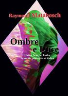 Couverture du livre « Ombre e luce » de Raymond Matabosch aux éditions Lulu