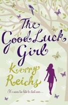 Couverture du livre « The Good Luck Girl » de Kerry Reichs aux éditions Orion Digital