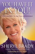 Couverture du livre « You Have It In You! » de Brady Sheryl aux éditions Howard Books