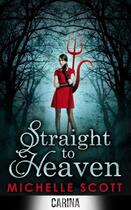 Couverture du livre « Straight to Heaven (Lilith Straight series - Book 2) » de Scott Michelle aux éditions Carina