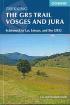 Couverture du livre « The GR5 trail Vosges and Jura » de Smith Elisabeth et Les Smith aux éditions Cicerone Press