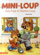 Couverture du livre « Mini-Loup chez Papi et Mamie-Loup » de Philippe Matter aux éditions Hachette Enfants