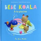 Couverture du livre « Bébé Koala : à la piscine » de Nadia Berkane et Alexis Nesme aux éditions Hachette Enfants