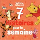 Couverture du livre « 7 histoires pour la semaine : Winnie l'Ourson » de Disney aux éditions Disney Hachette