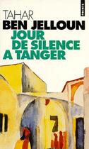 Couverture du livre « Jour de silence àTanger » de Tahar Ben Jelloun aux éditions Points