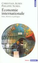 Couverture du livre « Economie internationale. faits, theories et politiques » de Aubin/Norel aux éditions Points