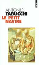 Couverture du livre « Petit Navire (Le) » de Antonio Tabucchi aux éditions Points