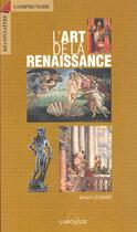 Couverture du livre « L'Art De La Renaissance » de Gerard Legrand aux éditions Larousse