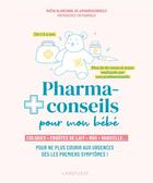 Couverture du livre « Pharmaconseils pour mon bébé » de Maeva Blanchard aux éditions Larousse