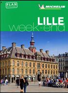 Couverture du livre « Le guide vert week-end ; Lille » de Collectif Michelin aux éditions Michelin