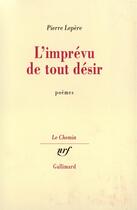 Couverture du livre « L'imprevu de tout desir » de Pierre Lepere aux éditions Gallimard