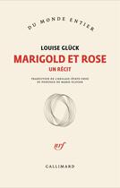 Couverture du livre « Marigold et Rose : Un récit » de Louise Gluck aux éditions Gallimard