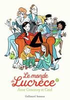 Couverture du livre « Le monde de Lucrèce Tome 2 » de Anne Goscinny et Catel aux éditions Gallimard Jeunesse