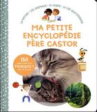 Couverture du livre « Ma petite encyclopedie pere castor - 3-6 ans » de Nanteuil/Fagundez aux éditions Pere Castor