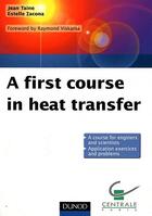 Couverture du livre « A first course in heat transfer » de Jean Taine et Estelle Iacona aux éditions Dunod