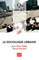 Couverture du livre « La sociologie urbaine (4ed) qsj 3790 » de Stebe Jean-Marc / Ma aux éditions Presses Universitaires De France