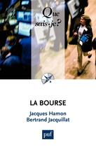 Couverture du livre « La bourse (7e édition) » de Bertrand Jacquillat et Jacques Hamon aux éditions Que Sais-je ?