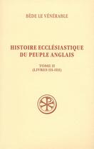 Couverture du livre « Histoire ecclésiastique du peuple anglais Tome 2 (livres III-IIII) » de Bede Le Venerab aux éditions Cerf