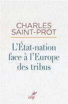 Couverture du livre « L'Etat-nation face à l'Europe des tribus » de Charles Saint-Prot aux éditions Cerf