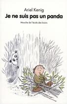 Couverture du livre « Je ne suis pas un panda » de Kenig Ariel / Lemait aux éditions Ecole Des Loisirs