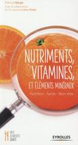 Couverture du livre « Nutriments vitamines et éléments minéraux » de Laurence Levy-Dutel et Patricia Bargis aux éditions Eyrolles
