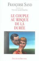 Couverture du livre « Le couple au risque de la durée » de Yves Gentil-Baichis aux éditions Desclee De Brouwer
