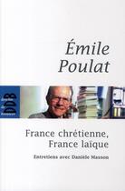 Couverture du livre « France chrétienne, France laïque » de Emile Poulat et Danielle Masson aux éditions Desclee De Brouwer