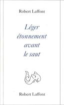 Couverture du livre « Léger étonnement avant le saut » de Robert Laffont aux éditions Robert Laffont