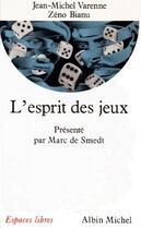 Couverture du livre « L'esprit des jeux » de Varenne/Smedt/Bianu aux éditions Albin Michel