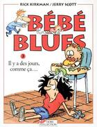 Couverture du livre « BEBE BLUES T.3 ; il y a des jours, comme ça... » de Jerry Scott et Rick Kirkman aux éditions Hors Collection