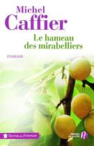 Couverture du livre « Le hameau des mirabelliers » de Michel Caffier aux éditions Presses De La Cite