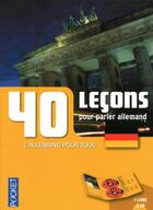 Couverture du livre « 40 leçons pour parler allemand » de Collectif/Klatt aux éditions Langues Pour Tous