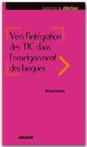 Couverture du livre « Vers l'intégration des TIC dans l'enseignement des langues » de N Guichon aux éditions Didier