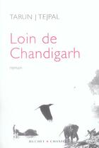 Couverture du livre « Loin de Chandigarh » de Tarun J. Tejpal aux éditions Buchet Chastel