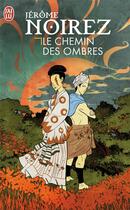 Couverture du livre « Le chemin des ombres » de Jerome Noirez aux éditions J'ai Lu