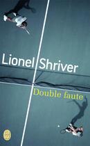 Couverture du livre « Double faute » de Lionel Shriver aux éditions J'ai Lu