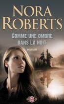 Couverture du livre « Comme une ombre dans la nuit » de Nora Roberts aux éditions J'ai Lu