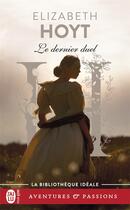 Couverture du livre « Les trois princes Tome 3 : le dernier duel » de Elizabeth Hoyt aux éditions J'ai Lu