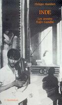 Couverture du livre « Indes - les annees rajiv ghandi - 1984-1989 » de Humbert Philippe aux éditions Editions L'harmattan
