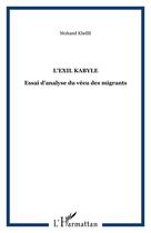 Couverture du livre « L'exil kabyle : Essai d'analyse du vécu des migrants » de Mohand Khellil aux éditions Editions L'harmattan