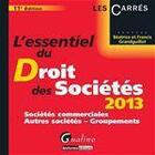 Couverture du livre « L'essentiel du droit des sociétés ; sociétés commerciales ; autres sociétés ; groupements (édition 2013) » de Beatrice Grandguillot et Francis Grandguillot aux éditions Gualino