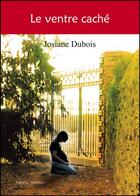 Couverture du livre « Le ventre caché » de Josiane Dubois aux éditions Amalthee