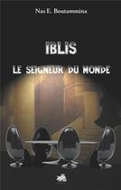 Couverture du livre « Iblis, le seigneur du monde » de Nas E. Boutammina aux éditions Books On Demand