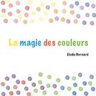 Couverture du livre « La magie des couleurs » de Elodie Bornard aux éditions Books On Demand