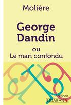 Couverture du livre « George Dandin : ou Le mari confondu » de Moliere et Ligaran aux éditions Ligaran