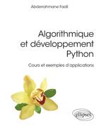 Couverture du livre « Algorithmique et développement Python : cours et exemples d'applications » de Abderrahmane Fadil aux éditions Ellipses