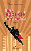 Couverture du livre « Société déviante » de Alioune Badara Ndior aux éditions L'harmattan