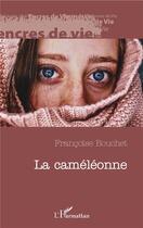 Couverture du livre « La Caméléonne » de Françoise Bouchet aux éditions L'harmattan